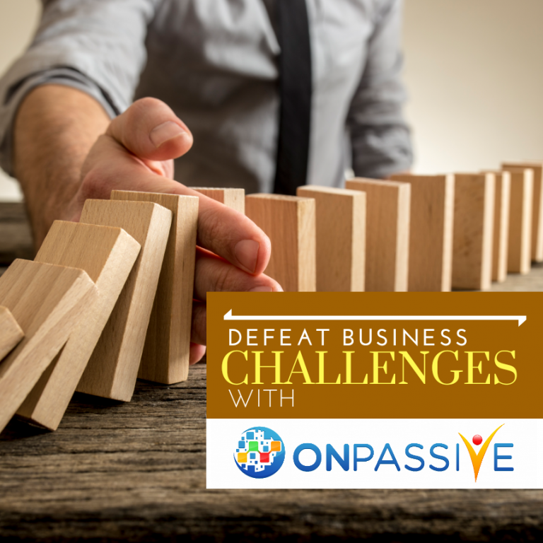 Business Challenges -ONPASSIVE