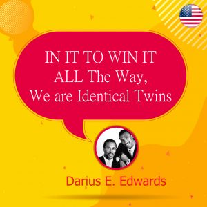 Dane T. Edwards & Darius E. Edwards