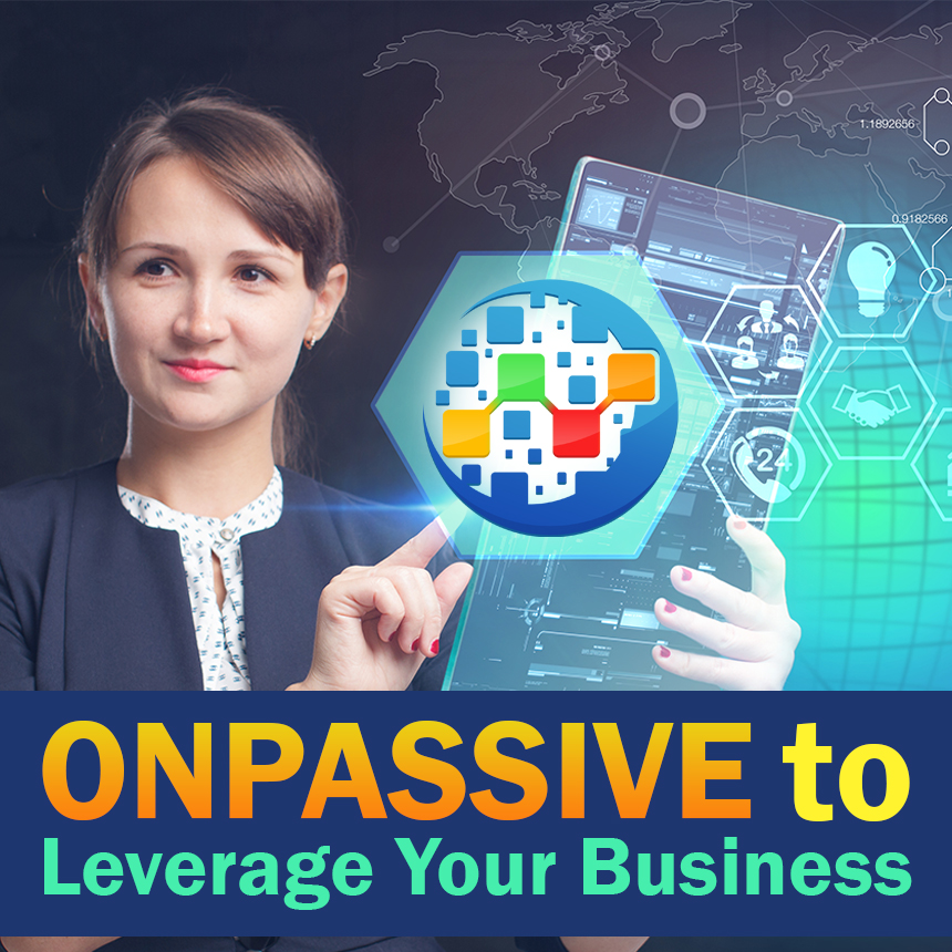 Amplify Your Business and Gain a Competitive Edge with ONPASSIVE