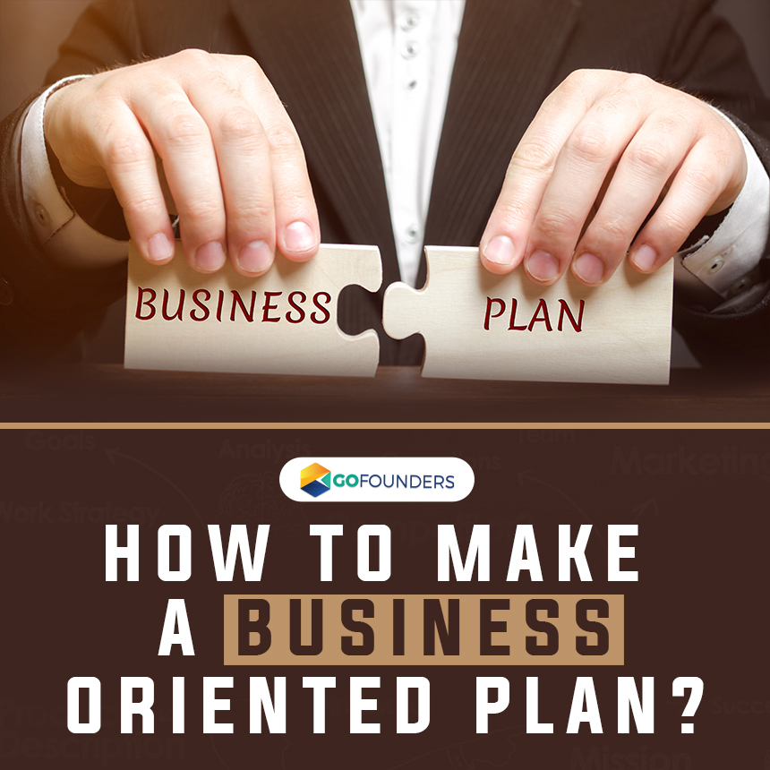 How to Make a Business Oriented Plan