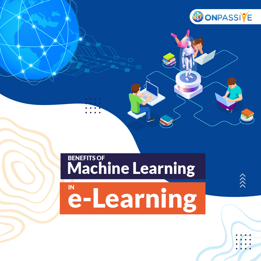 Benefits of Using Machine Learning in E-Learning
