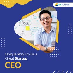 Unique Ways to be a Great Startup CEO - ONPASSIVE