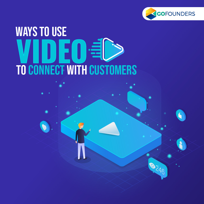Ways to Use Video to Connect with Customers in a Better Way