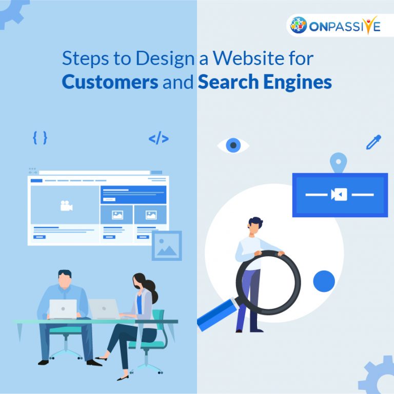Website Designing for Customers and Search Engines