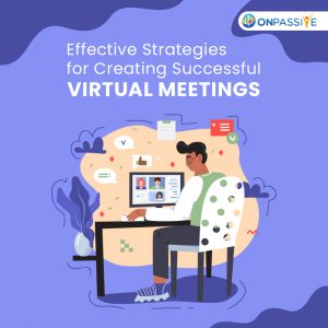 The Top 7 Strategies to Create Successful Virtual Meetings