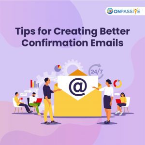 How to Design Confirmation Emails to Improve your Email Marketing Efforts