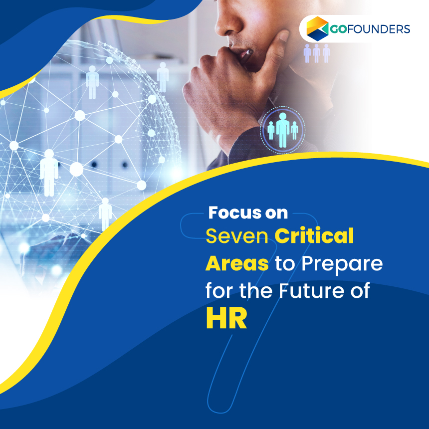 Focus On Seven Critical Areas To Prepare For The Future of HR