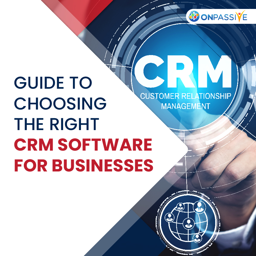 Guide To Choosing The Right CRM Software For Businesses