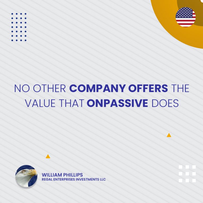 NO OTHER COMPANY OFFERS THE VALUE THAT ONPASSIVE DOES